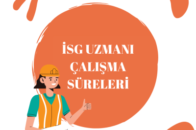İSG Uzmanı Çalışma Süreleri 5 İSG Uzmanı Çalışma Süreleri