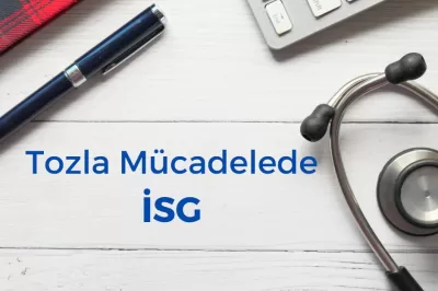 Tozla Mücadelede İSG 3 Tozla Mücadelede İSG